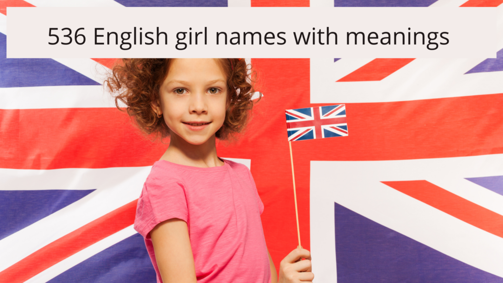 536 beautiful English girl names with meanings To Be The Perfect Mother