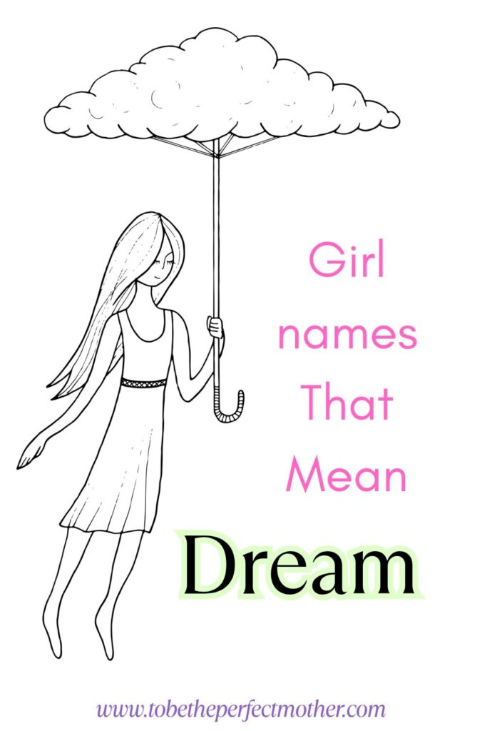 Girl names that mean dream - To Be The Perfect Mother